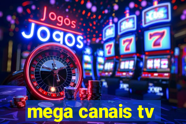 mega canais tv